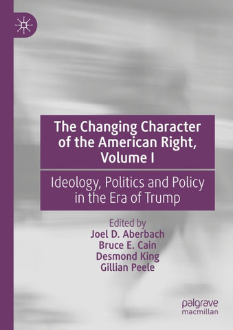 The Changing Character of the American Right, Volume I