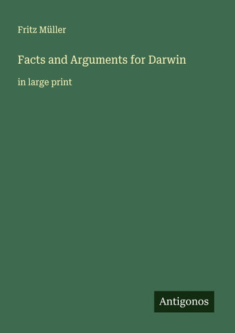 Facts and Arguments for Darwin