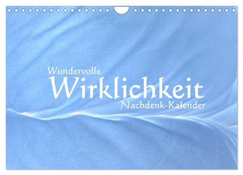 Wundervolle Wirklichkeit - Nachdenk-Kalender (Wandkalender 2026 DIN A4 quer), CALVENDO Monatskalender