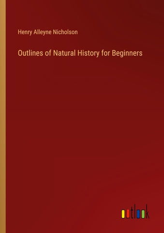 Outlines of Natural History for Beginners