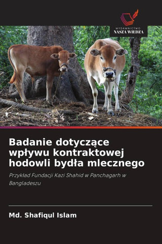 Badanie dotycz¿ce wp¿ywu kontraktowej hodowli byd¿a mlecznego