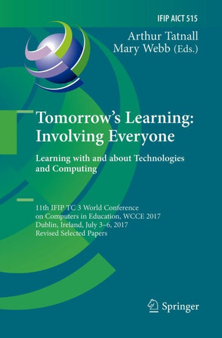 Tomorrow's Learning: Involving Everyone. Learning with and about Technologies and Computing