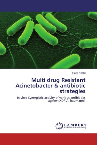 Multi drug Resistant Acinetobacter & antibiotic strategies