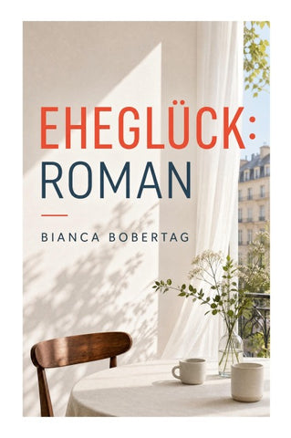 Eheglück: Roman