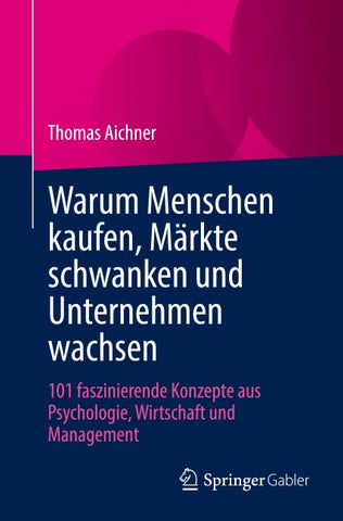 Warum Menschen kaufen, Märkte schwanken und Unternehmen wachsen