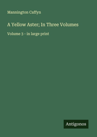 A Yellow Aster; In Three Volumes