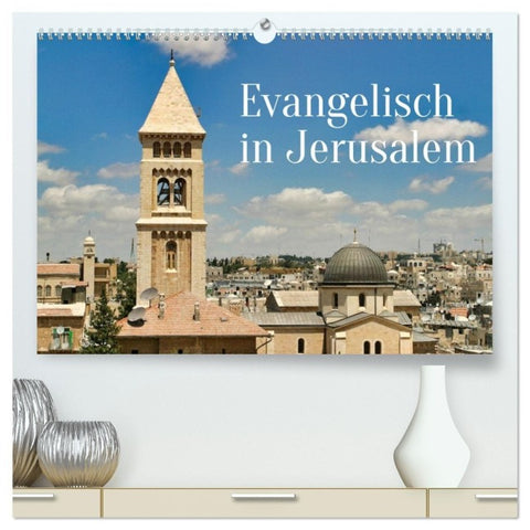 Evangelisch in Jerusalem (hochwertiger Premium Wandkalender 2027 DIN A2 quer), Kunstdruck in Hochglanz