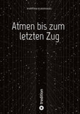 Atmen bis zum letzten Zug