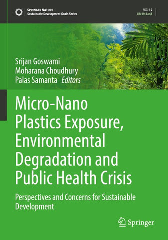 Micro-Nano Plastics Exposure, Environmental Degradation and Public Health Crisis