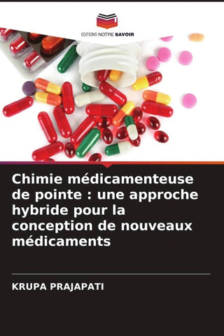 Chimie médicamenteuse de pointe : une approche hybride pour la conception de nouveaux médicaments