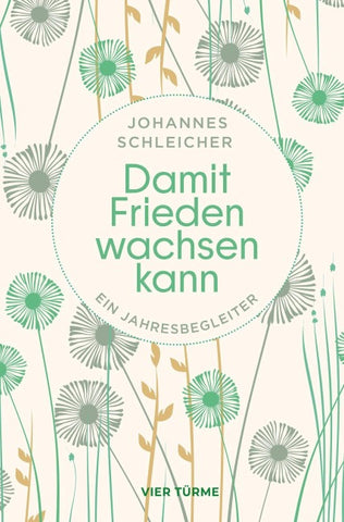 Damit Frieden wachsen kann