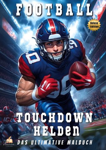 Touchdown-Helden – Das ultimative American-Football-Malbuch mit 53 eindrucksvollen Porträts für Kinder ab 8 Jahren (Deluxe Edition)
