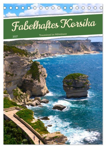 Fabelhaftes Korsika - Trauminsel im Mittelmeer (Tischkalender 2027 DIN A5 hoch), CALVENDO Monatskalender