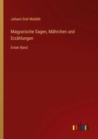 Magyarische Sagen, Mährchen und Erzählungen