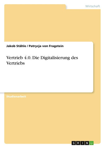 Vertrieb 4.0. Die Digitalisierung des Vertriebs