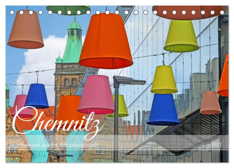Chemnitz Impressionen aus der Kulturhauptstadt (Tischkalender 2027 DIN A5 quer), CALVENDO Monatskalender