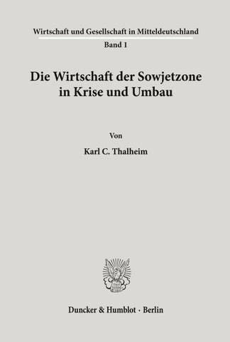 Die Wirtschaft der Sowjetzone in Krise und Umbau.