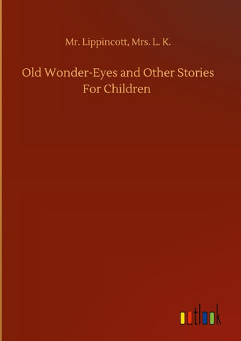 Old Wonder-Eyes and Other Stories For Children