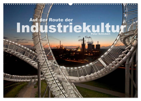 Auf der Route der Industriekultur (Wandkalender 2026 DIN A2 quer), CALVENDO Monatskalender