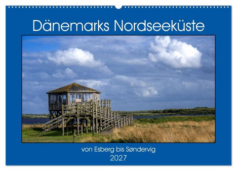 Dänemarks Nordseeküste - von Esbjerg bis Sondervig (Wandkalender 2027 DIN A2 quer), CALVENDO Monatskalender
