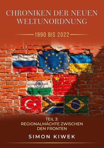 CHRONIKEN DER NEUEN WELTUNORDNUNG (1990 BIS 2022) Teil 3