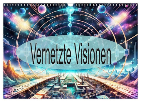 Vernetzte Visionen (Wandkalender 2027 DIN A3 quer), CALVENDO Monatskalender