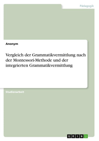 Vergleich der Grammatikvermittlung nach der Montessori-Methode und der integrierten Grammatikvermittlung