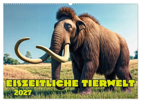 Eiszeitliche Tierwelt (Wandkalender 2027 DIN A2 quer), CALVENDO Monatskalender