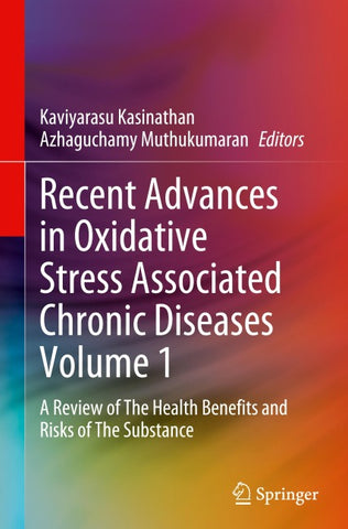 Recent Advances in Oxidative Stress Associated Chronic Diseases Volume 1