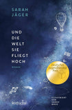 Und die Welt, sie fliegt hoch