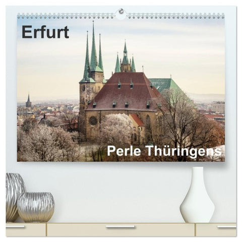 Erfurt. Perle Thüringens. (hochwertiger Premium Wandkalender 2027 DIN A2 quer), Kunstdruck in Hochglanz