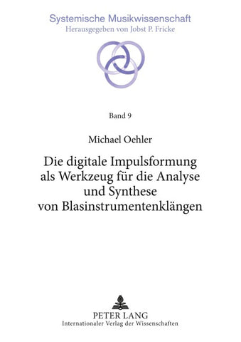 Die digitale Impulsformung als Werkzeug für die Analyse und Synthese von Blasinstrumentenklängen