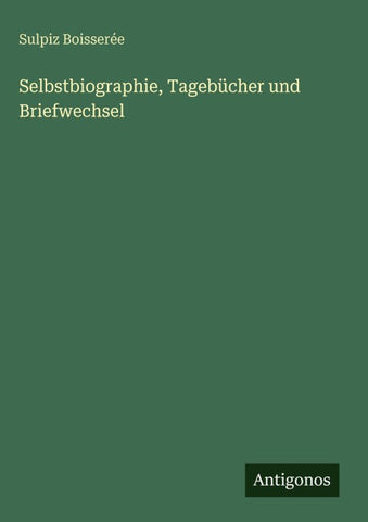 Selbstbiographie, Tagebücher und Briefwechsel