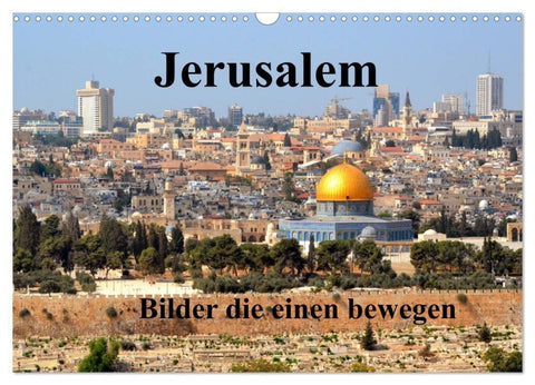 Jerusalem, Bilder die einen bewegen (Wandkalender 2027 DIN A3 quer), CALVENDO Monatskalender