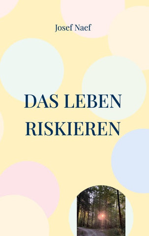 Das Leben riskieren