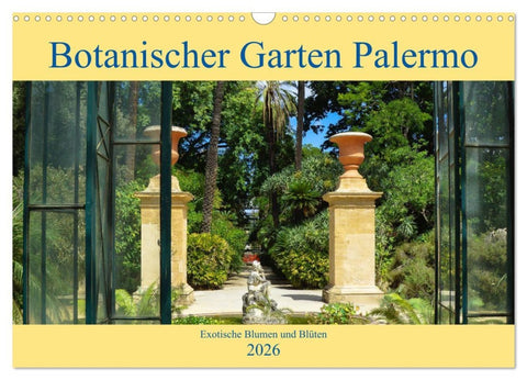 Botanischer Garten Palermo (Wandkalender 2026 DIN A3 quer), CALVENDO Monatskalender