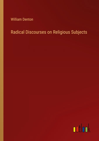 Radical Discourses on Religious Subjects