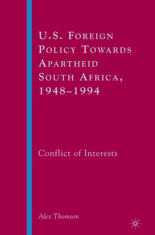 U.S. Foreign Policy Towards Apartheid South Africa, 1948–1994