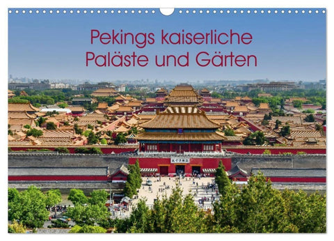 Pekings kaiserliche Paläste und Gärten (Wandkalender 2027 DIN A3 quer), CALVENDO Monatskalender