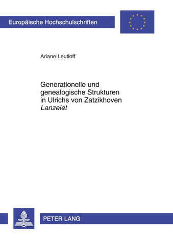 Generationelle und genealogische Strukturen in Ulrichs von Zatzikhoven «Lanzelet»