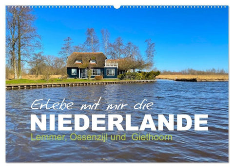 Erlebe mit mir die Niederlande (Wandkalender 2027 DIN A2 quer), CALVENDO Monatskalender
