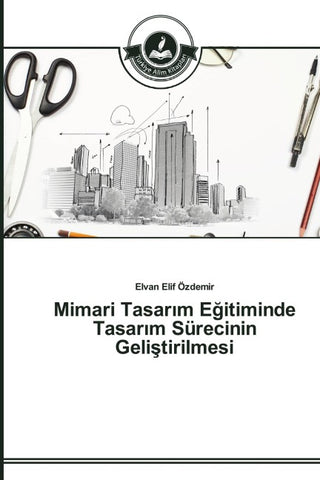 Mimari Tasar¿m E¿itiminde Tasar¿m Sürecinin Geli¿tirilmesi
