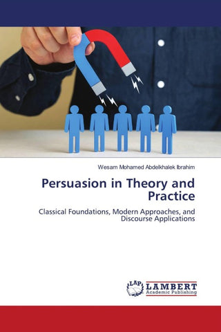 Persuasion in Theory and Practice