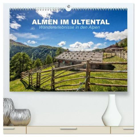 Almen im Ultental (hochwertiger Premium Wandkalender 2027 DIN A2 quer), Kunstdruck in Hochglanz
