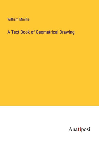 A Text Book of Geometrical Drawing