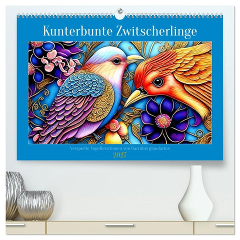 Kunterbunte Zwitscherlinge (hochwertiger Premium Wandkalender 2027 DIN A2 quer), Kunstdruck in Hochglanz