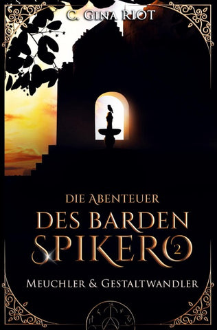 Meuchler & Gestaltwandler - Die Abenteuer des Barden Spikero 2