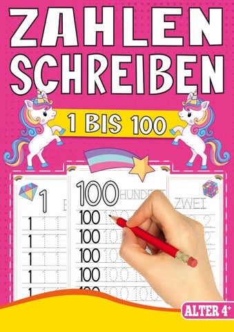 Zahlen Schreiben 1 bis 100 – Das Einhorn Lernheft für Kinder ab 4 Jahren