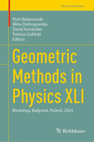 Geometric Methods in Physics XLI