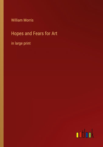 Hopes and Fears for Art